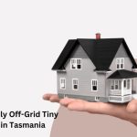 Eco-Friendly Off-Grid Tiny Homes in Tasmania