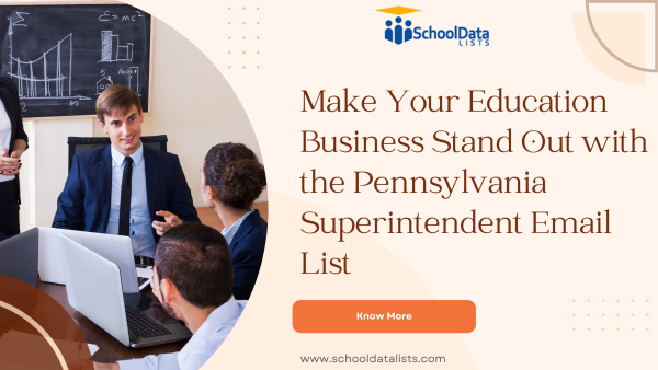 Make Your Education Business Stand Out with the Pennsylvania Superintendent Email List