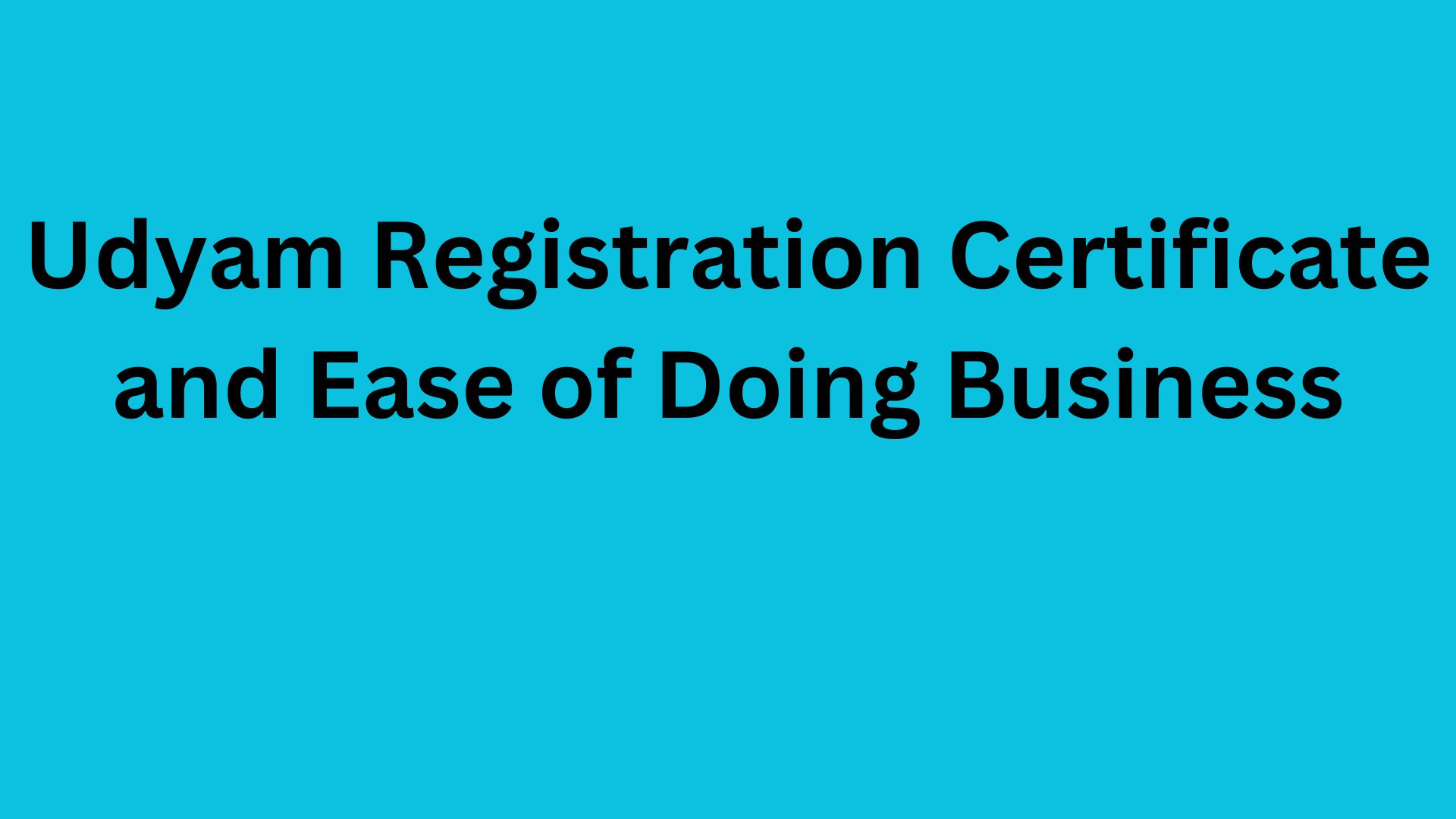 Udyam Registration Certificate and Ease of Doing Business