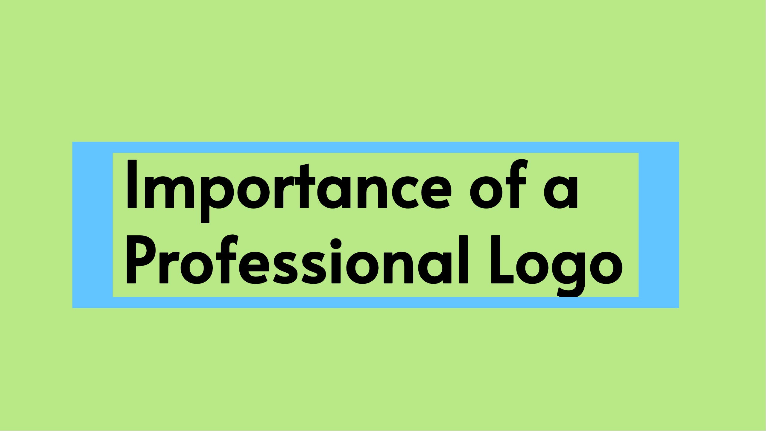 importance of a professional logo your